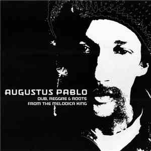 Augustus Pablo - Dub, Reggae & Roots From The Melodica King mp3 download