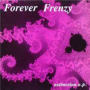 Forever Frenzy - Extinction E.P. mp3 download
