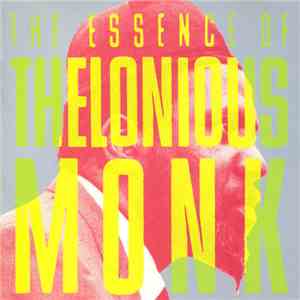 Thelonious Monk - The Essence Of Thelonious Monk mp3 download