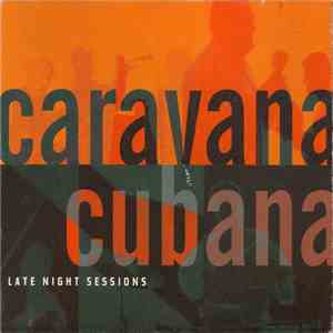 Caravana Cubana - Late Night Sessions mp3 download