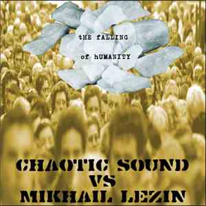 Chaotic Sound / Mikhail Lezin - The Falling Of Humanity mp3 download