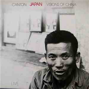 Japan - Canton / Visions Of China - Live mp3 download